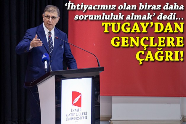 Başkan Tugay’dan gençlere çağrı: İhtiyacımız olan biraz daha sorumluluk almak