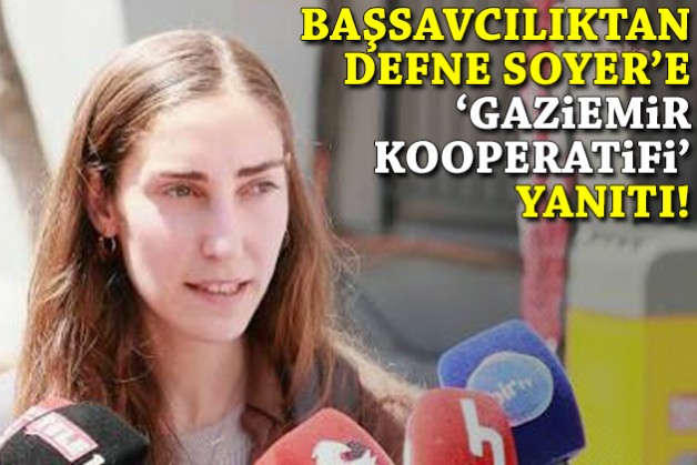 Başsavcılık'tan Defne Soyer'e 'Gaziemir Kooperatifi' yanıtı!