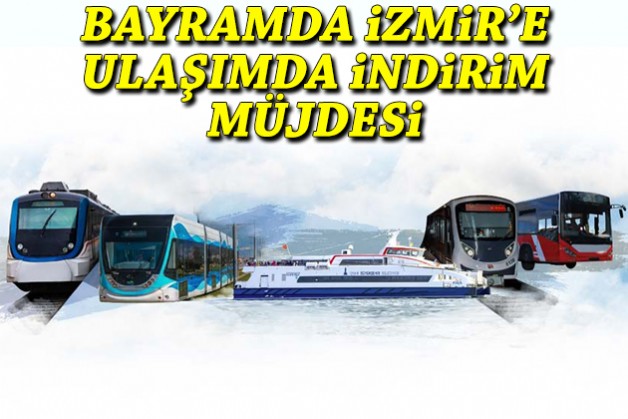 Bayramda İzmir'e ulaşımda indirim müjdesi