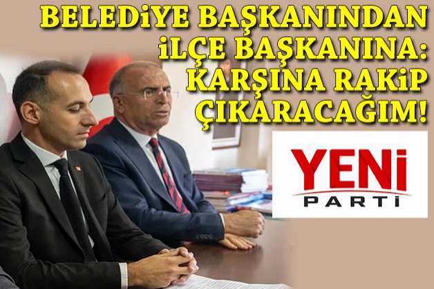 Belediye başkanından ilçe başkanına: Artık çalışamayız, karşına aday çıkaracağım!
