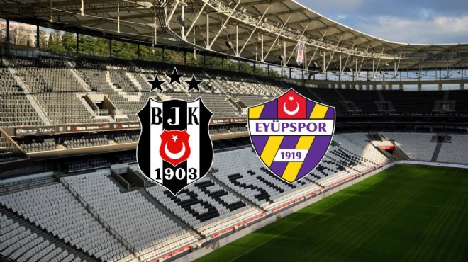 Beşiktaş-Eyüpspor maçı ne zaman, saat kaçta, hangi kanalda?
