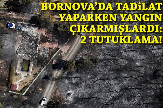 Bornova'da tadilat yaparken orman yangınına neden olan 2 kişi tutuklandı