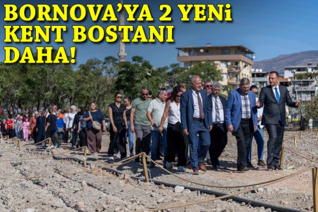 Bornova'ya 2 yeni kent bostanı daha!