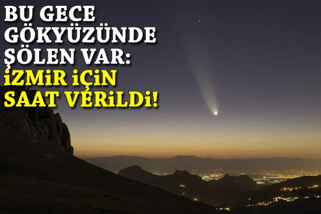 Bu gece gökyüzünde şölen var: İzmir için saat verildi!