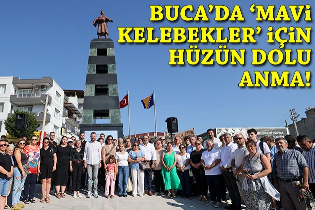 Buca’da Mavi Kelebekler için hüzün dolu anma
