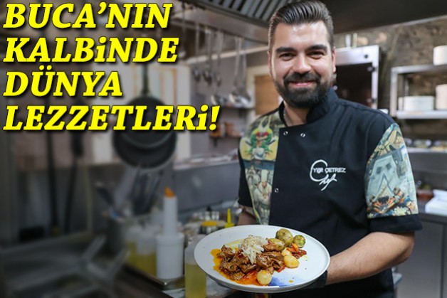 Buca’nın kalbinde dünya lezzetleri!