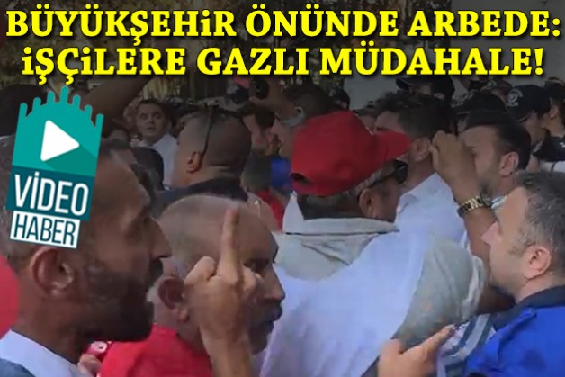 Büyükşehir'de arbede: İşçiler içeri girmek istedi tansiyon yükseldi!