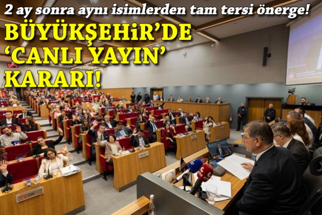 Büyükşehir'de 'canlı yayın' kararı!