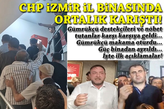 CHP İzmir'de ortalık karıştı: Makama oturan Gümrükçü ve binadan ayrılan Güç'ten ilk açıklama!