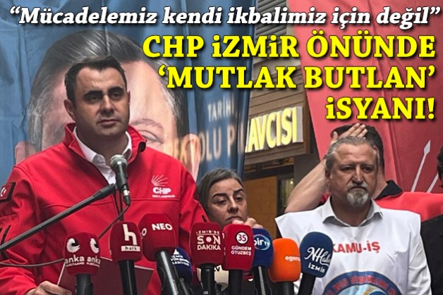 CHP İzmir önünde 'mutlak butlan' isyanı: İl Başkanı Güç konuşmasında iktidar mesajları verdi