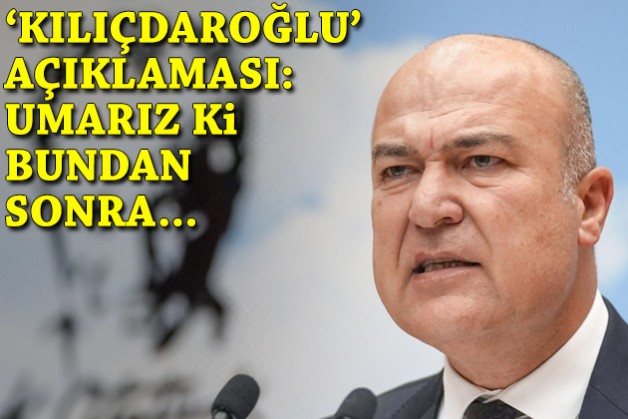 CHP'li Bakan'dan 'Kılıçdaroğlu' açıklaması!