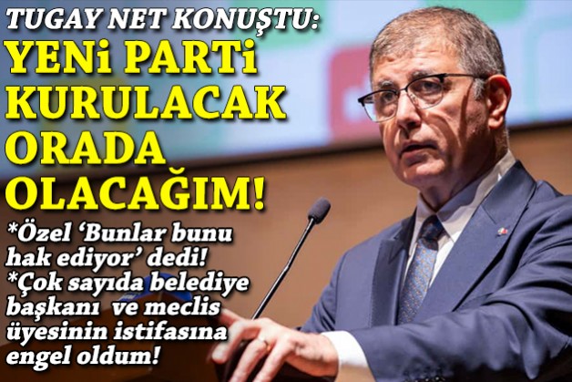 Cemil Tugay: Yeni parti kurulacak ve orada olacağım!