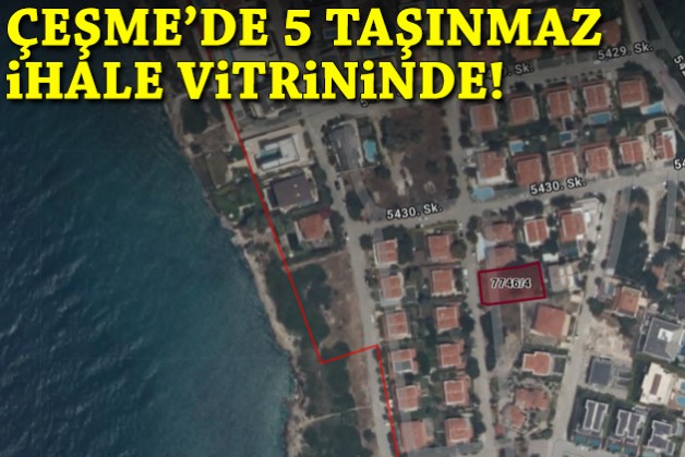 Çeşme’de 5 taşınmaz ihale vitrininde!