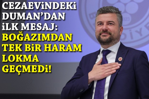 Cezaevindeki Duman'dan ilk mesaj: Boğazımdan tek bir haram lokma geçmedi!