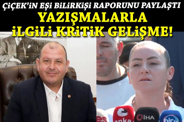 Çiçek'in eşi bilirkişi raporunu duyurdu: Gündem olan yazışmalar ile ilgili kritik gelişme!