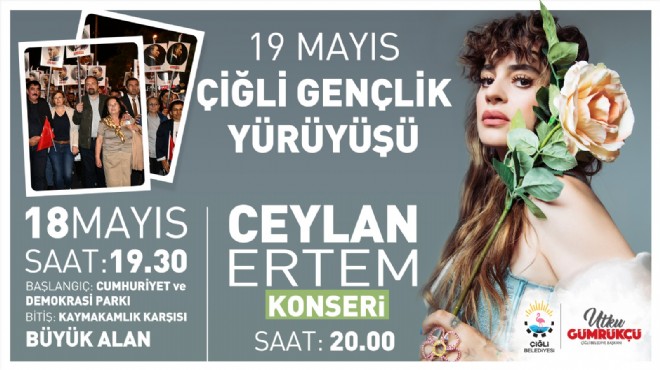 Çiğli 19 Mayıs coşkusunu Ceylan Ertem ile yaşayacak