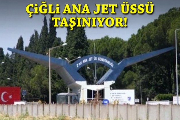 Çiğli Ana Jet Üssü taşınıyor