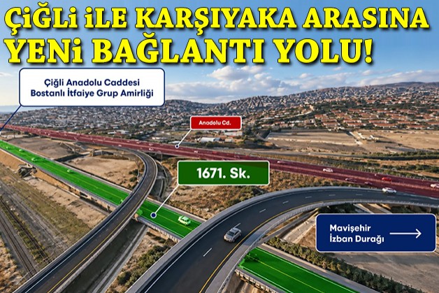 Çiğli ile Karşıyaka arasında yeni bağlantı yolu