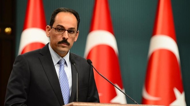 Cumhurbaşkanlığı Sözcüsü Kalın: Adım atma sırası AB de