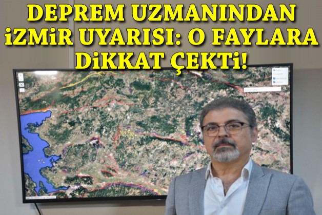 Deprem uzmanından İzmir uyarısı: O faylara dikkat çekti!