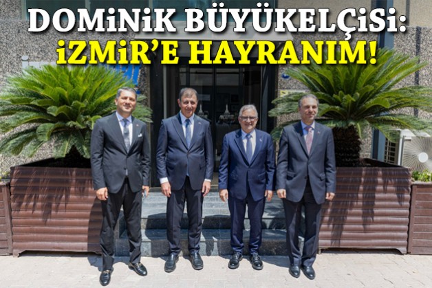 Dominik Büyükelçisi: İzmir'e hayranım!