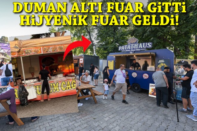 Duman altı fuar gitti, hijyenik fuar geldi!