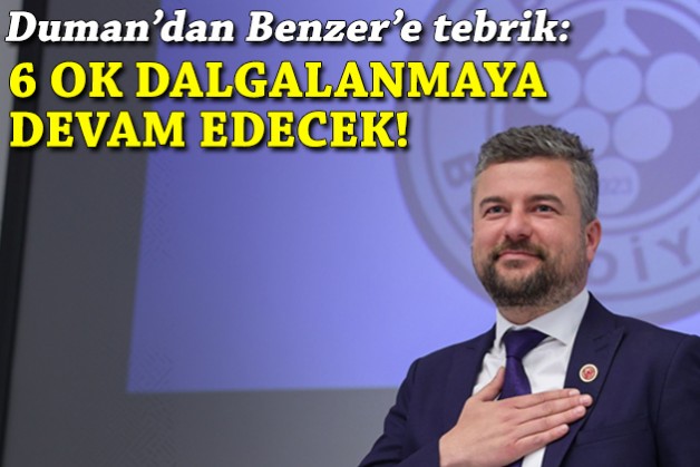 Duman'dan Benzer'e tebrik: 6 ok dalgalanmaya devam edecek!