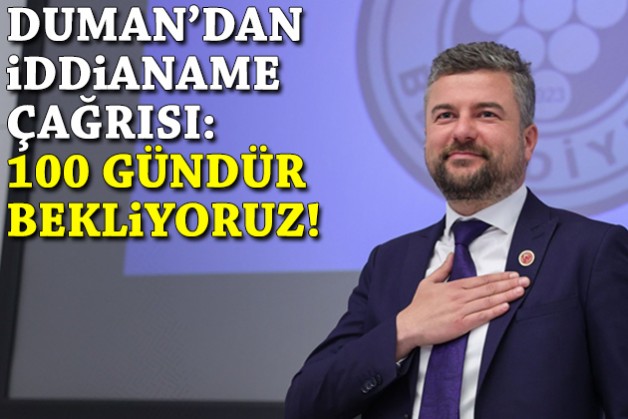 Duman’dan iddianame çağrısı: 100 gündür bekliyoruz!