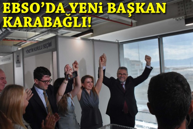 EBSO'da yeni başkan Karabağlı!