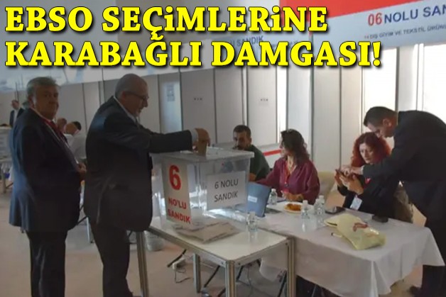 EBSO seçimlerine Karabağlı damgası!