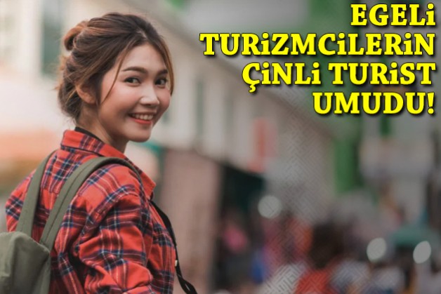 Egeli turizmcilerin Çinli turist umudu!
