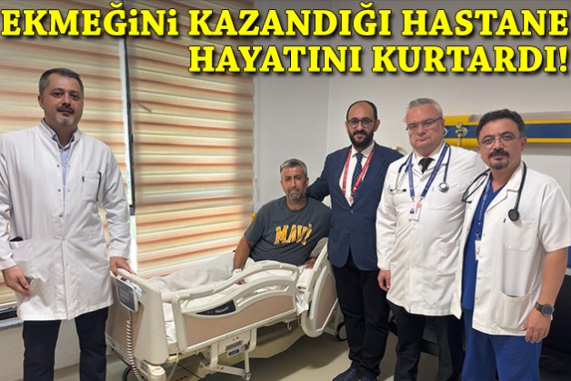 Ekmeğini kazandığı hastane hayatını kurtardı