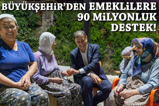Emeklilere 90 milyon TL’lik destek