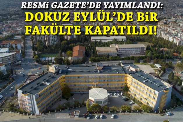 Erdoğan imzaladı: Dokuz Eylül'de bir yüksekokul kapatıldı!