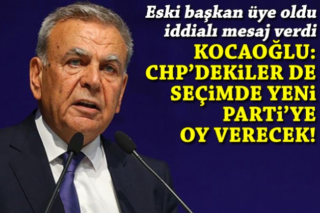 Eski Başkan Kocaoğlu: CHP'dekiler de seçimde YENİ Parti'ye oy verecek!