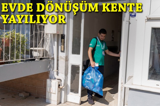 Evde dönüşüm kente yayılıyor