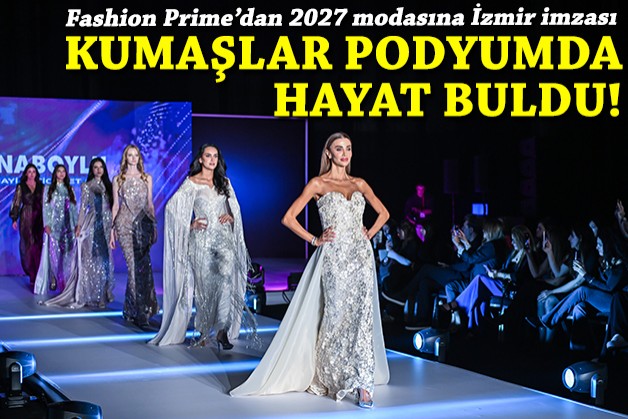 Fashion Prime’dan 2027 modasına İzmir imzası
