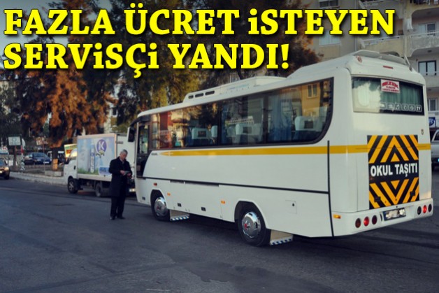 Fazla ücret isteyen servisçi yandı!