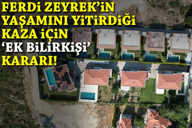 Ferdi Zeyrek'in yaşamını yitirdiği kaza için ek bilirkişi kararı!