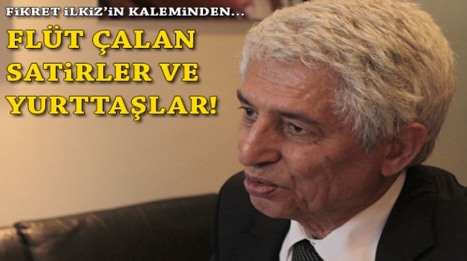 Fikret İlkiz'İn kaleminden....