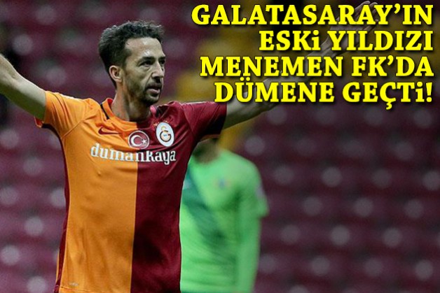 Galatasaray'ın eski yıldızı Menemen FK'da dümene geçti
