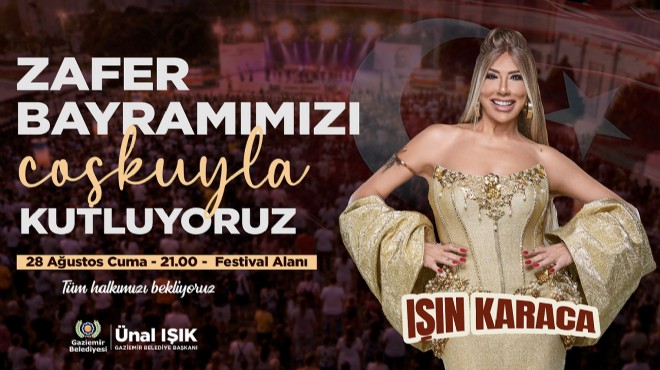 Gaziemir de 30 Ağustos a Işın Karaca lı kutlama!