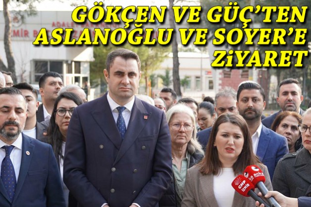 Gökçen ve Güç'ten Soyer ve Aslanoğlu'na ziyaret: İddianamesiz içerideler!