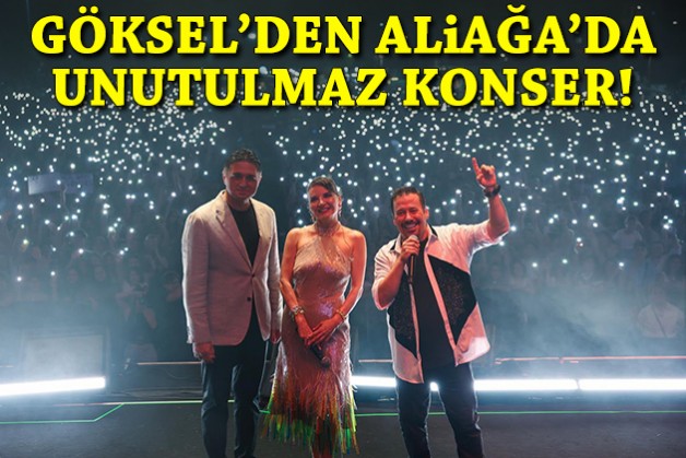 Göksel'den Aliağa'da unutulmaz konser