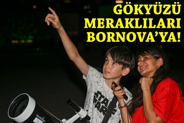 Gökyüzü meraklıları Bornova'ya!