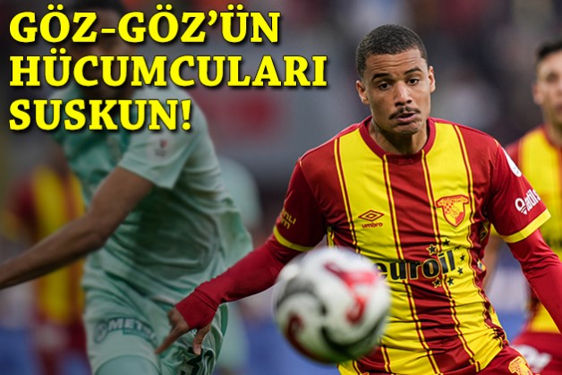 Göz-Göz'ün yeni hücumcuları suskun!