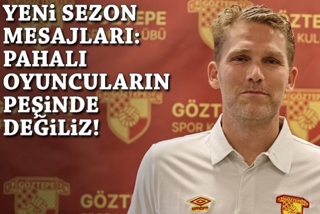 Göztepe Başkanı Ankersen: Pahalı oyuncuların peşinde değiliz!