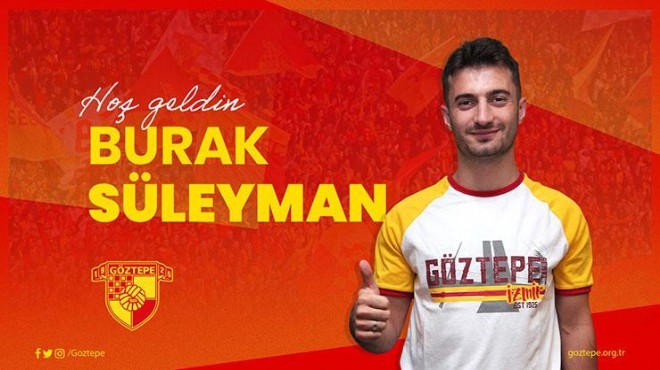 Göztepe, Burak Süleyman ı transfer etti