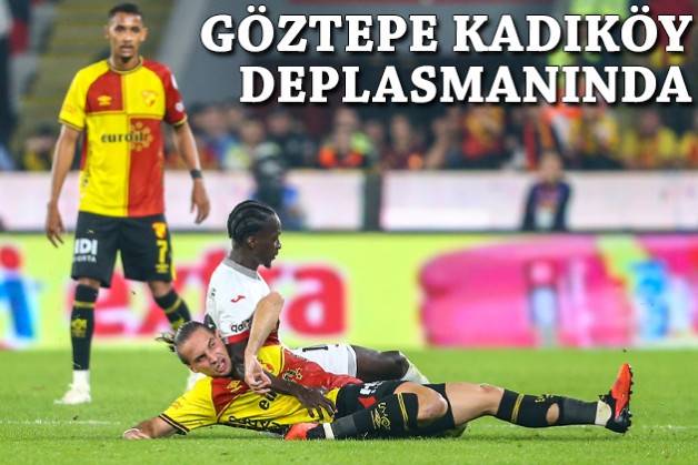 Göztepe Kadıköy deplasmanında!