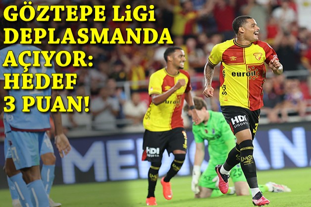 Göztepe ligi deplasmanda açıyor: Hedef 3 puan